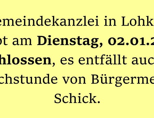 Gemeindekanzlei Lohkirchen am 02.01.2024 geschlossen